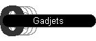 Gadjets